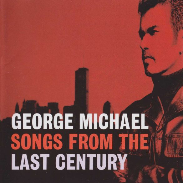 Songs From The Last Century BY George Michael
